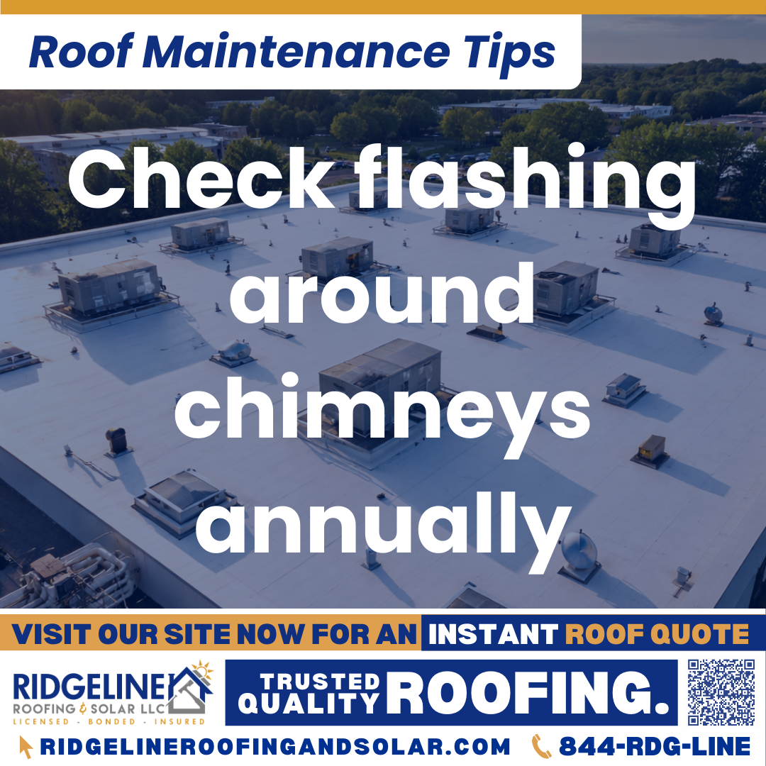 Ridgeline Roofing and Solar Roof Maintenance Tip for Homeowners: Check flashing around chimneys annually