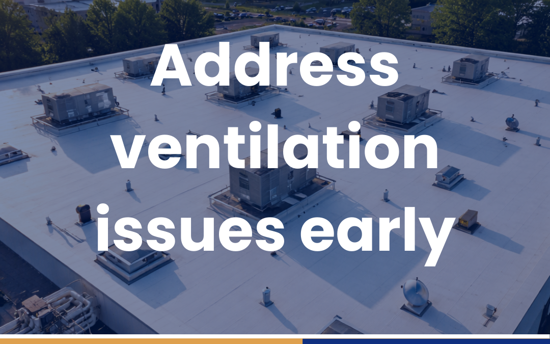 Address ventilation issues early