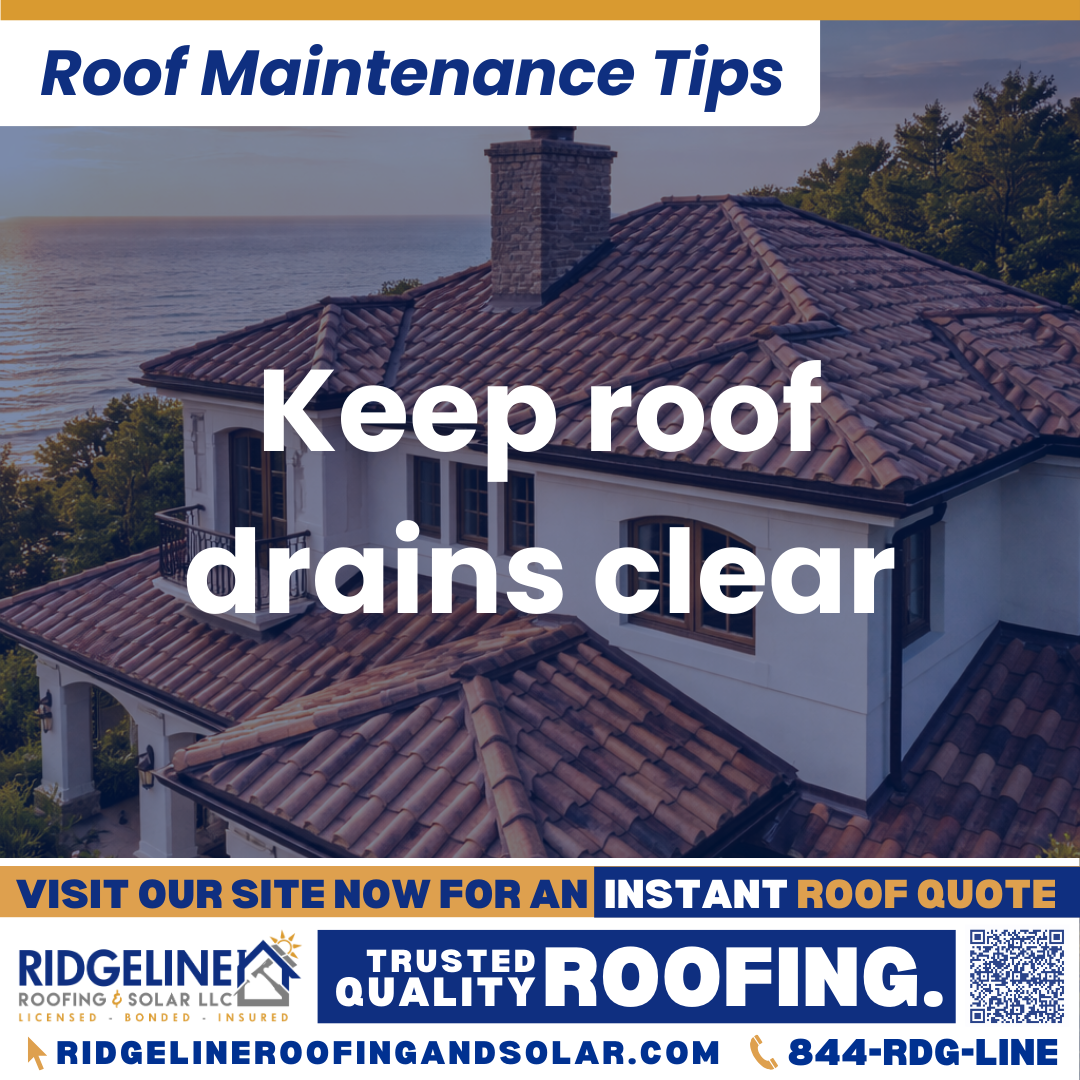 Keep roof drains clear Ridgeline Roofing and Solar Roof Maintenance Tip for Homeowners: Keep roof drains clear