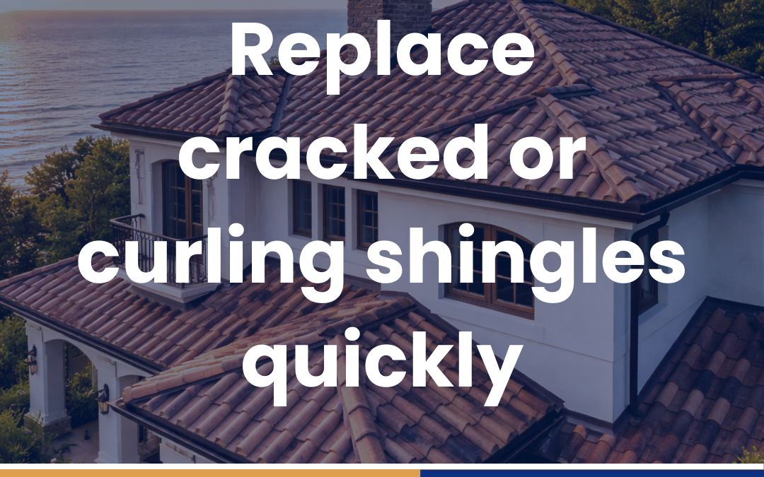 Replace cracked or curling shingles quickly