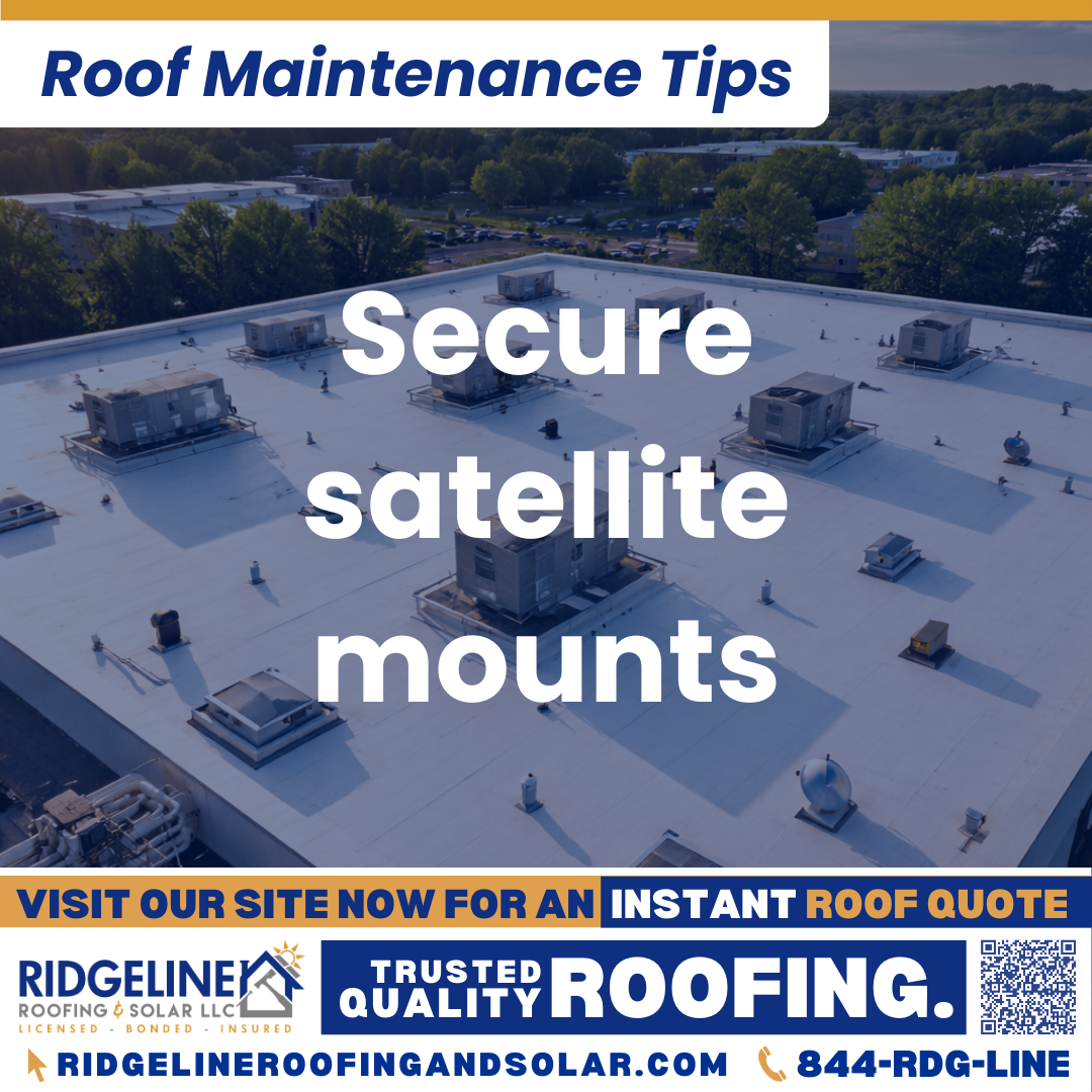 Secure satellite mounts Ridgeline Roofing and Solar Roof Maintenance Tip for Homeowners: Secure satellite mounts