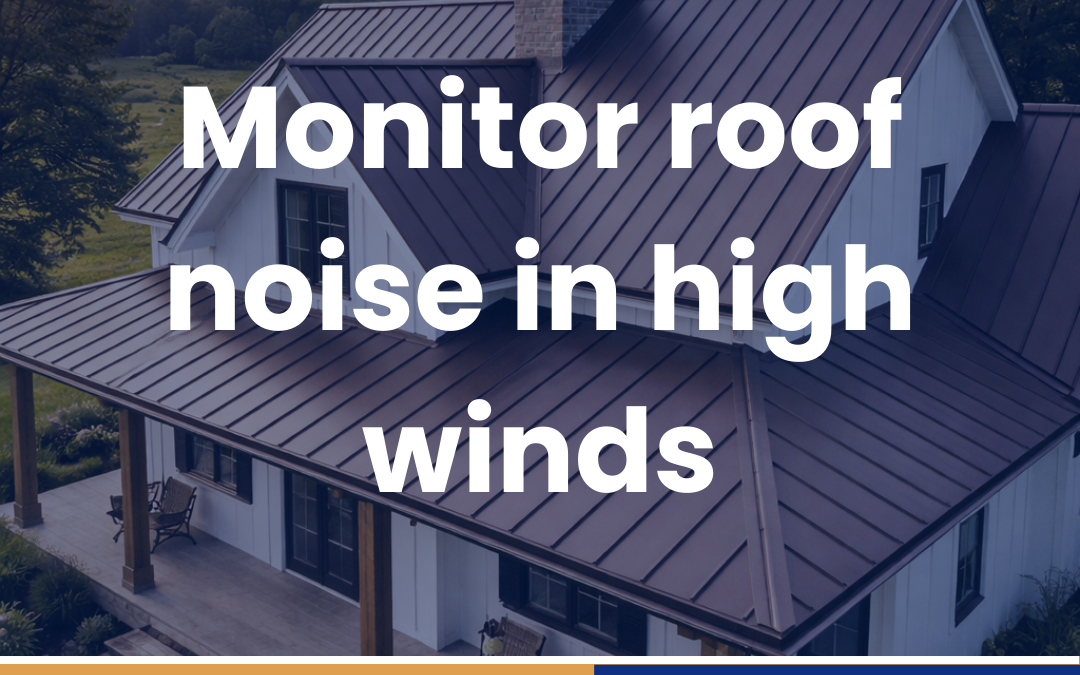 Monitor roof noise in high winds