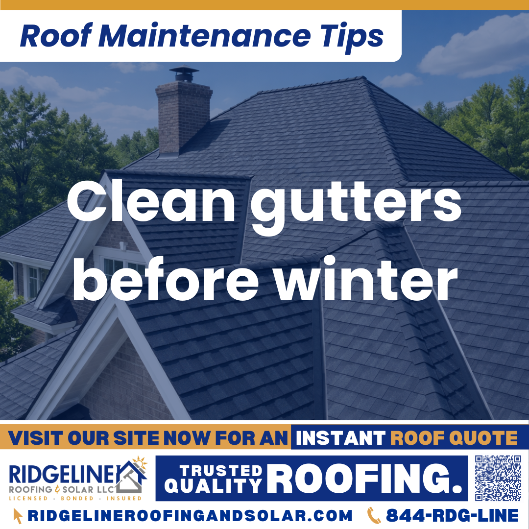 Clean gutters before winter Ridgeline Roofing and Solar Roof Maintenance Tip for Homeowners: Clean gutters before winter
