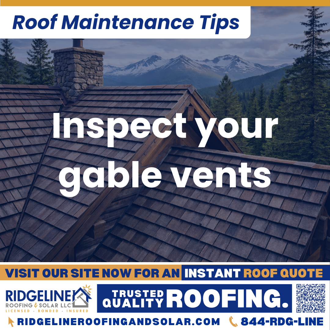 Ridgeline Roofing and Solar Roof Maintenance Tip for Homeowners: Inspect gable vents
