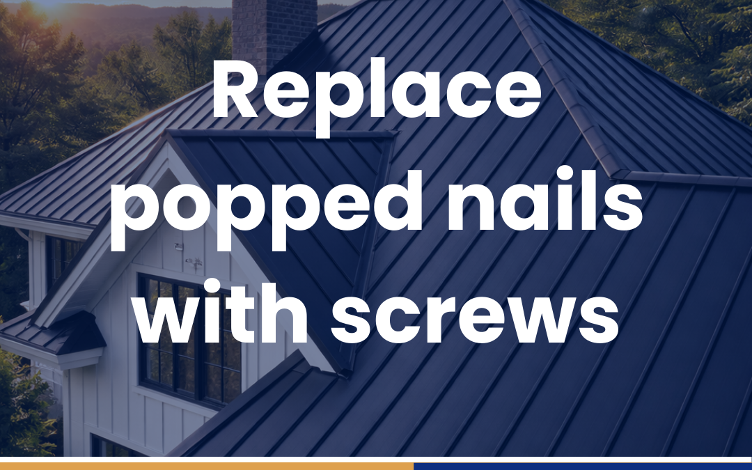 Replace popped nails with screws