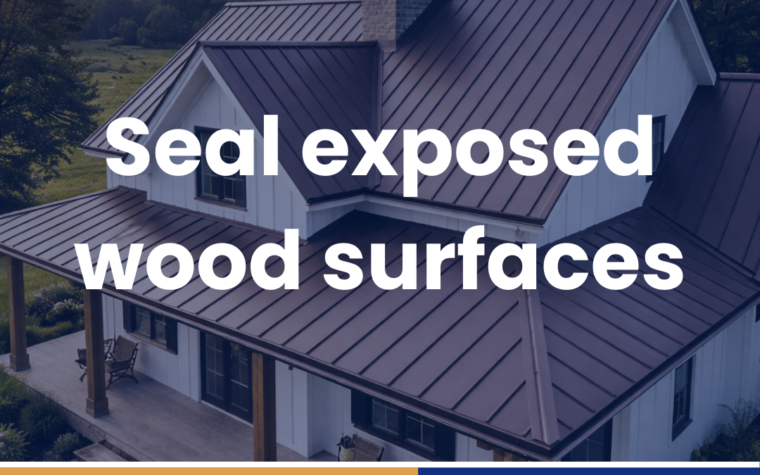 Seal exposed wood surfaces