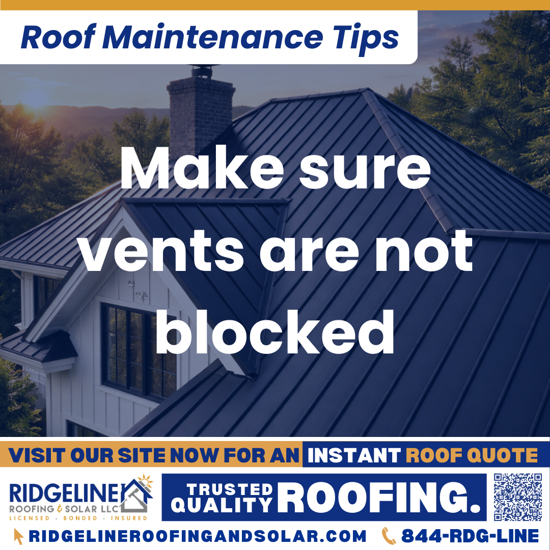 Ridgeline Roofing and Solar Roof Maintenance Tip for Homeowners: Make sure vents are not blocked