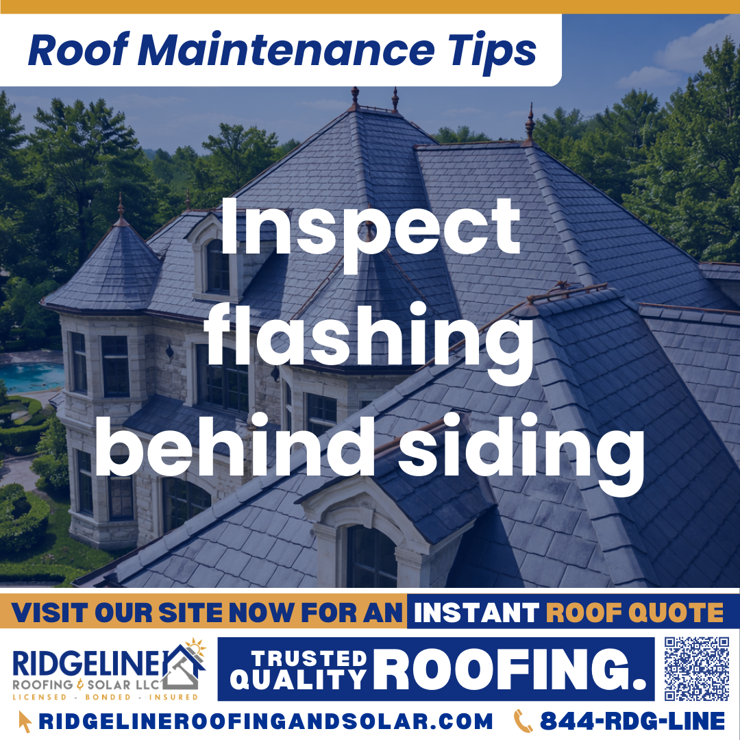 Inspect flashing behind siding Ridgeline Roofing and Solar Roof Maintenance Tip for Homeowners: Inspect flashing behind siding