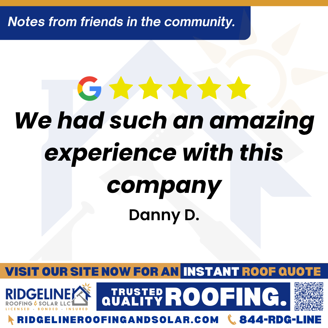 We had such an amazing experience with this company! – Danny D. <h3>Customer Review</h3>
<em>We had such an amazing experience with this company! Matt did such a great job helping us through this process. The crew showed up and really knocked it out. They left zero mess and were very polite and friendly. I would recommend this company to anyone needing a new roof. Great job Ridgeline! Well done Matt and crew!</em>
- Danny D.
<h3>From Team Ridgeline:</h3>
<em>Thank you so much for the fantastic review! We're thrilled Matt and the crew made the process easy and left everything spotless. It means a lot to know you'd recommend Ridgeline Roofing for new roof installation, great job team!</em>
