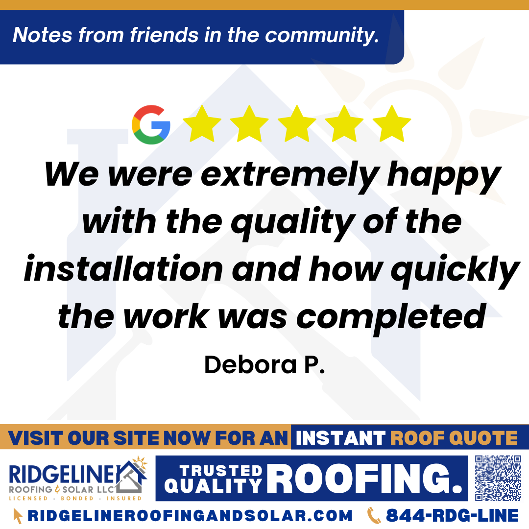 <h3>Customer Review</h3>
<em>Ridgeline Roofing recently replaced our roof and guttering. We were extremely happy with the quality of the installation and how quickly the work was completed. Their crew was friendly and professional and left the job site spotless. We highly recommend them!</em>

- Debora P.

&nbsp;
<h3>From Team Ridgeline:</h3>
<em>We're thrilled to hear you were pleased with our roofing and guttering services! Thank you for your kind words and recommendation—ensuring quality work and a clean job site is our top priority.</em>