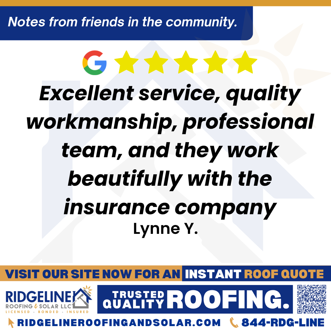 <h3>Customer Review</h3>
<em>Excellent service, quality workmanship, professional team, and they work beautifully with the insurance company.</em>

- Lynne Y.

&nbsp;
<h3>From Team Ridgeline:</h3>
<em>Thank you for your wonderful feedback! We're delighted to know you had a great experience with our team and the insurance process.</em>