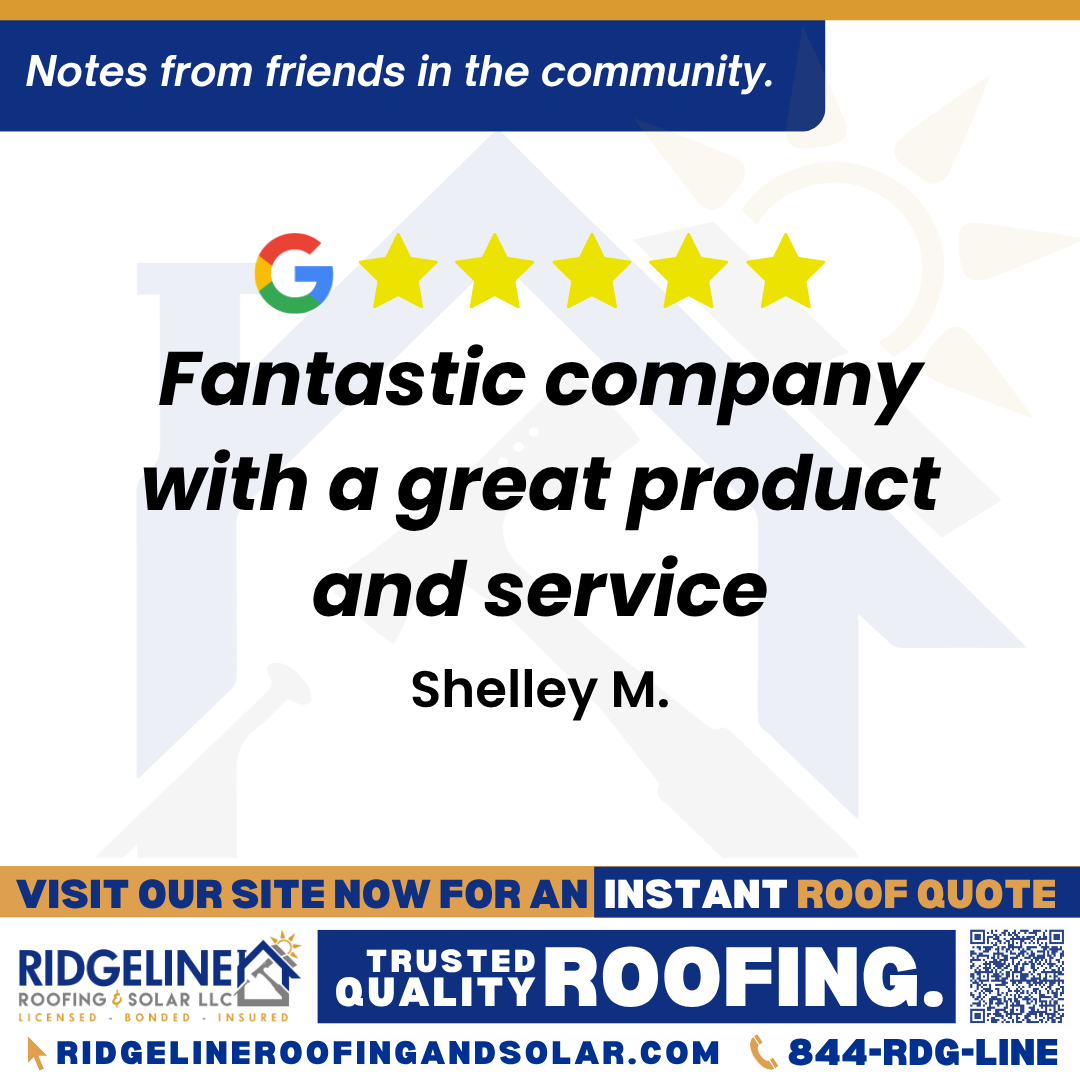 <h3>Customer Review</h3>
<em>Fantastic company with a great product and service.  Ridgeline Roofing is the place to keep that roof over your head!</em>

- Shelley M.

&nbsp;
<h3>From Team Ridgeline:</h3>
<em>Thank you so much for the 5-star review, Shelley! We are thrilled to hear you had a great experience with our roofing products and service. At Ridgeline Roofing, we take pride in being the top choice for quality roof installations and repairs in Joplin. We appreciate your support and are glad we could help keep a reliable roof over your head!</em>