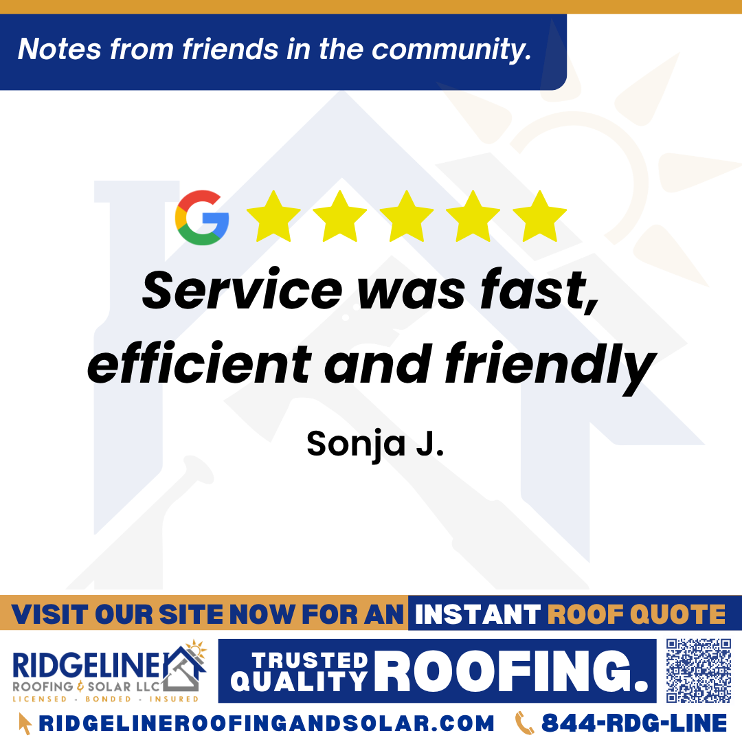 Service was fast, efficient and friendly. – Sonja J. <h3>Customer Review</h3>
<em>I can’t recommend this company enough. Service was fast, efficient and friendly. I love my beautiful new roof!</em>
- Sonja J.
<h3>From Team Ridgeline:</h3>
<em>Thank you for your kind words! We’re thrilled you love your new roof and that our fast, efficient, and friendly service made your experience a great one. Your recommendation means so much to us!</em>